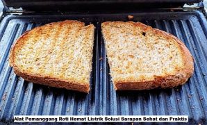 Alat Pemanggang Roti Hemat Listrik Solusi Sarapan Sehat dan Praktis