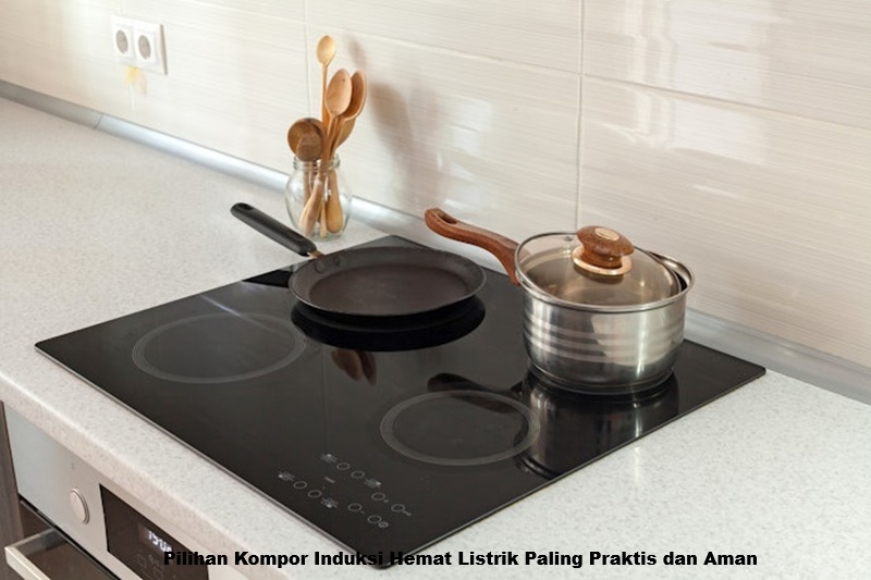 Kompor Induksi Hemat Listrik